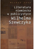 Literatura niemiecka w publicystyce Wilhelma Szewczyka