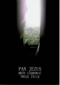 Pan Jezus może uzdrowić twoje życie