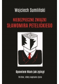 Niebezpieczne związki Sławomira Petelickiego