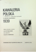 Kawaleria Polska i bronie towarzyszące w kampanii wrześniowej 1939