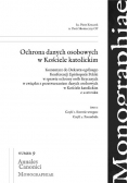 Ochrona danych osobowych w Kościele katolickim tom 1