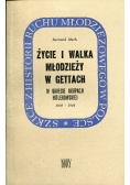 Życie i walka młodzieży w Gettach