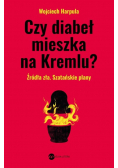 Czy diabeł mieszka na Kremlu