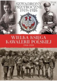 Wielka Księga Kawalerii Polskiej 1918-1939 tom 46 Szwadrony przyboczne 1919 1926
