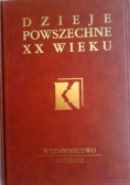Dzieje Powszechne XX Wieku Tom 1