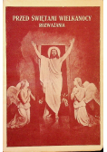 Przed świętami Wielkanocy Rozważania 1936 r.
