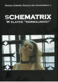 Schematrix w klatce normalności Autograf autora