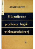 Filozoficzne problemy logigki wielowartościowej