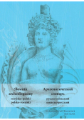 Słownik archeologiczny rosyjsko-polski polsko-rosyjski