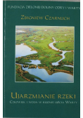 Ujarzmianie rzeki człowiek i woda w rejonie ujścia warty