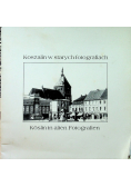 Koszalin w starych fotografiach