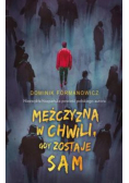 Mężczyzna w chwili gdy zostaje sam