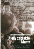 A gdy zabrakło Mamy