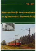 Komunikacja tramwajowa w aglomeracji katowickiej 100 lat tramwaju elektrycznego