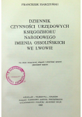 Dziennik czynności urzędowych księgozbioru narodowego imienia ossolińskich we Lwowie