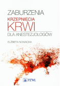Nowacka Elżbieta - Zaburzenia krzepnięcia krwi dla anestezjologów