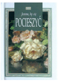 Jestem by Cię pocieszyć