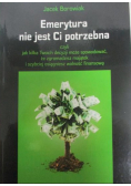 Emerytura nie jest Ci potrzebna