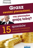 Grasz swoimi pieniędzmi czy pieniądze grają tobą