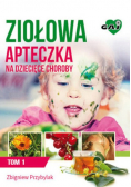 Ziołowej apteczki na dziecięce choroby Tom 1