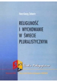 Religijność i wychowanie w świecie pluralistycznym