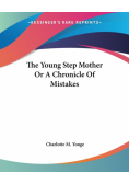 The Young Step Mother Or A Chronicle Of Mistakes