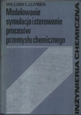 Modelowanie symulacja i sterowanie procesów przemysłu chemicznego