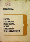 Rozwój sprawności motorycznej dzieci i młodzieży w wieku szkolnym