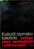 Kościół rzymsko - katolicki wobec ziem zachodnich i północnych