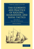 The Elements and Practice of Rigging, Seamanship, and Naval Tactics