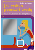 Jak szybko poprawić urodę
