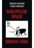 Niebezpieczne związki Donalda Tuska