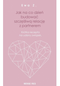Jak na co dzień budować szczęśliwą relację...