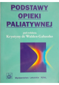 De Walden – Gałuszko Krystyna (red.)  - Podstawy opieki paliatywnej