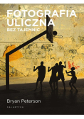 Fotografia uliczna bez tajemnic