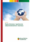 Etyka biznesu i społeczna odpowiedzialność biznesu