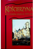 Kościerzyna Zarys dziejów miasta do 1939 roku Tom I