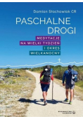 Paschalne drogi. Medytacje na Wielki Tydzień..
