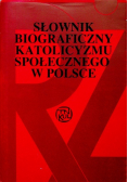 Słownik biograficzny katolicyzmu społecznego w Polsce