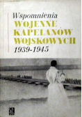Wspomnienia wojenne kapelanów wojskowych 1939-1945