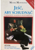 Jeść aby schudnąć tajemnice naszego pożywienia nowa edycja