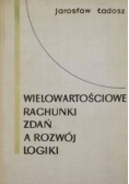 Wielowartościowe rachunki zadań a rozwój logiki