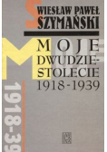 Moje dwudziestolecie 1918 1939