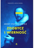 Zdobycz i wierność.