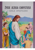 Życie Jezusa Chrystusa i Dzieje Apostolskie