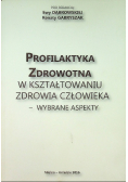 Profilaktyka zdrowotna w kształtowaniu zdrowia człowieka