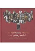 Moi żydowscy rodzice moi polscy rodzice