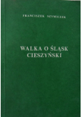 Walka o Śląsk Cieszyński reprint z 1938 r