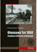 Ofensywa Tet 1968 Studium polityczno militarne