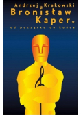 Bronisław Kaper. Od początku do końca